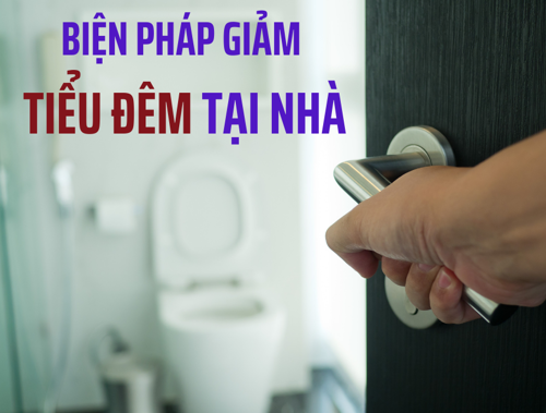 Mách bạn biện pháp giảm tiểu đêm thường xuyên đơn giản, tại nhà